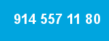 914 557 11 80 914 557 11 80
